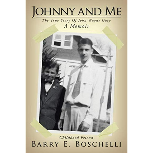 Johnny And Me: The True Story Of John Wayne Gacy