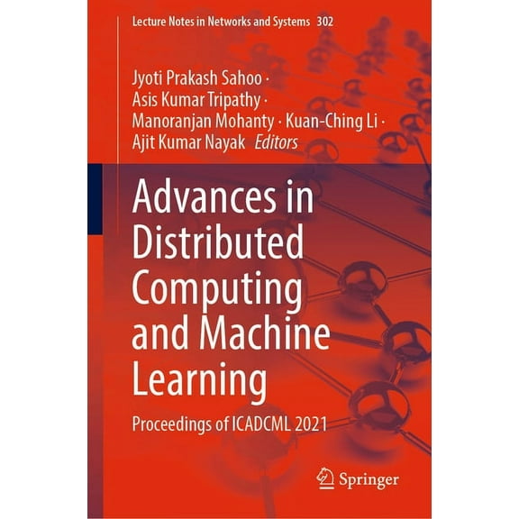 Lecture Notes in Networks and Systems Advances in Distributed Computing and Machine Learning: Proceedings of Icadcml 2021, Book 302, (Hardcover)