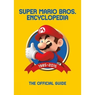 Super Mario Encyclopedia: The Official Guide to the First 30 Years