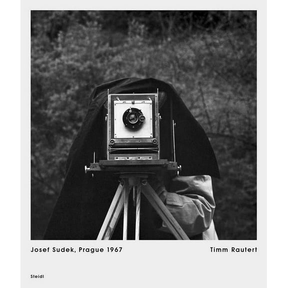 Timm Rautert: Josef Sudek Prague 1967, (Hardcover)