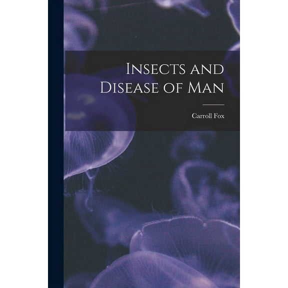 Insects and Disease of Man, (Paperback)