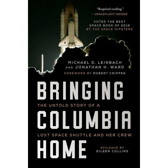 Bringing Columbia Home: The Untold Story of a Lost Space Shuttle and Her Crew, (Paperback)