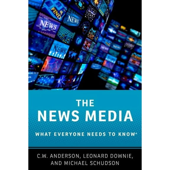 What Everyone Needs to Know(r) News Media: What Everyone Needs to Know, (Paperback)