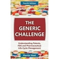 thumbnail image 1 of Pre-Owned The Generic Challenge : Understanding Patents, FDA and Pharmaceutical Life-Cycle Management (Fourth Edition) (Edition 4) (Paperback), 1 of 1