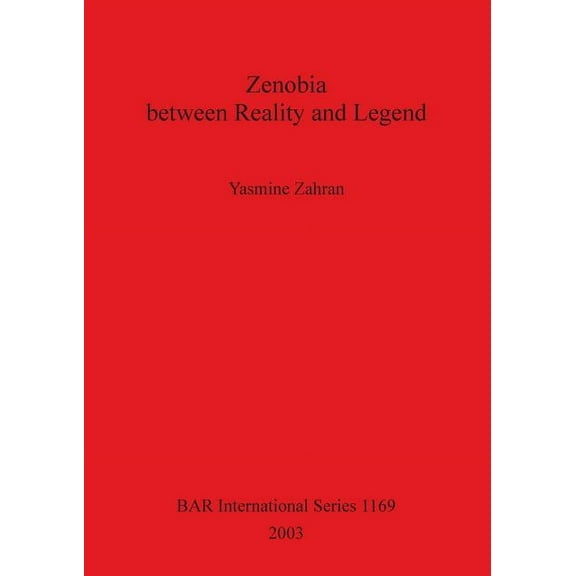 BAR International: Zenobia between Reality and Legend (Paperback)