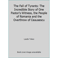 thumbnail image 1 of Pre-Owned The Fall of Tyrants: The Incredible Story of One Pastor's Witness, the People of Romania and the Overthrow of Ceausescu (Paperback) 0891076247 9780891076247, 1 of 1