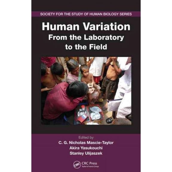 Society for the Study of Human Biology: Human Variation: From the Laboratory to the Field (Hardcover)