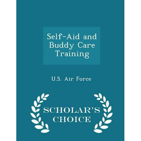 - Self-Aid and Buddy Care Training - Scholar's Choice Edition