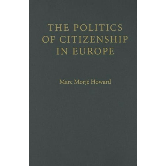 The Politics of Citizenship in Europe, (Hardcover)
