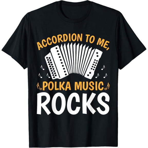 t-shirt Accordion To Me Polka Music Rocks T-Shirt mens，black，women，funny，journey，Crew Neck, Short Sleeve,custom clothing patterns.gift