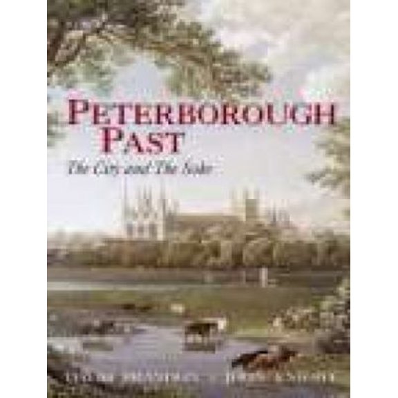 Pre-Owned Peterborough Past: The City and the Soke (Hardcover) 186077184X 9781860771842