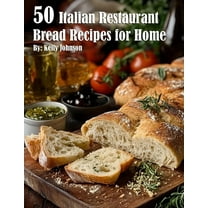 50 Italian Restaurant Bread Recipes for Home, (Paperback)