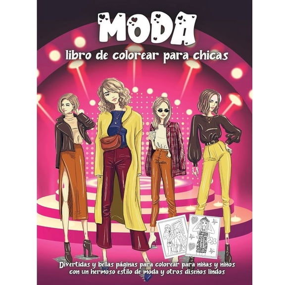 Moda Libro De Colorear Para Chicas: Lindo libro para colorear de moda para niñas y adolescentes, páginas increíbles con diseños divertidos y atuendos adorables. (Paperback)