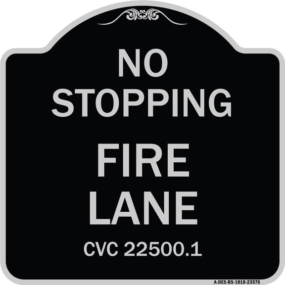SignMission Designer Series Sign - No Stopping Fire Lane - Refer to CVC 22500.1 | Black & Silver 18" X 18" Heavy-Gauge Aluminum Architectural Sign | Made in the USA