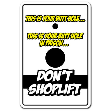 THIS IS YOUR BUTT HOLE IN PRISON DON'T SHOPLIFT Decal law | Indoor/Outdoor | 5
