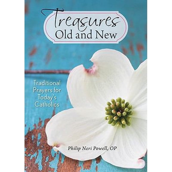 Pre-Owned Treasures Old and New: Traditional Prayers for Today's Catholics (Hardcover) 0764818406 9780764818400