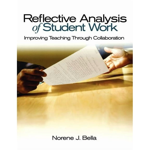 Reflective Analysis of Student Work: Improving Teaching Through Collaboration, (Paperback)