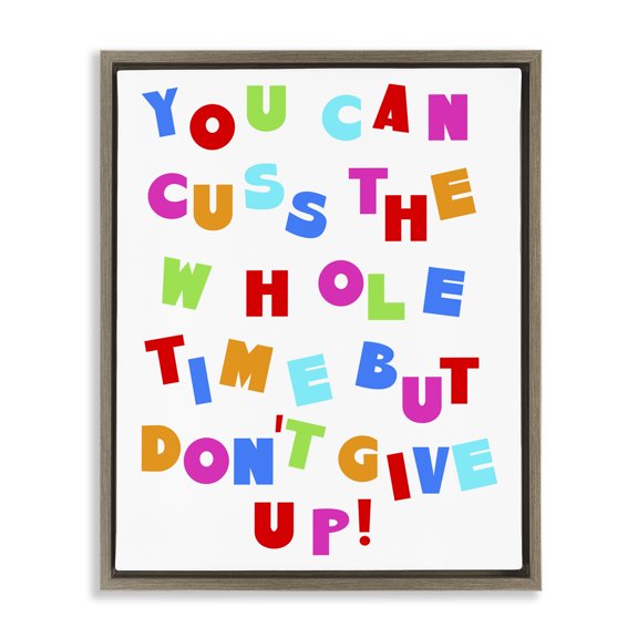 Stupell Industries Can Cuss But Don't Give Up Novelty & Humor Painting Brown Floater Framed Canvas Art Print Wall Art, 25 x 31