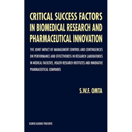 - Critical Success Factors in Biomedical Research and Pharmaceutical Innovation : The Joint Impact of Management Control and Contingencies on Performance and Effectiveness in Research Laboratories in Medical Faculties, Health Research Institutes and Innovative Pharmaceutical Companies