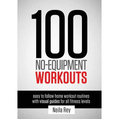 100 No Equipment Workouts: 100 No-Equipment Workouts Vol. 1: Fitness Routines you can do anywhere, Any Time (Best Workout Routine App)