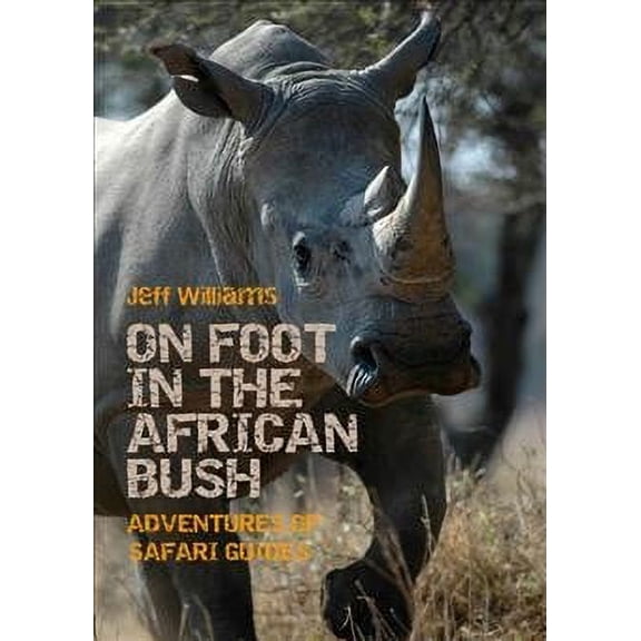 On Foot in the African Bush : Adventures of Safari Guides (Paperback)