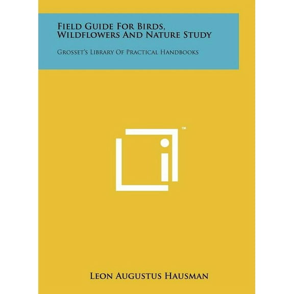 Field Guide for Birds, Wildflowers and Nature Study: Grosset's Library of Practical Handbooks, (Hardcover)