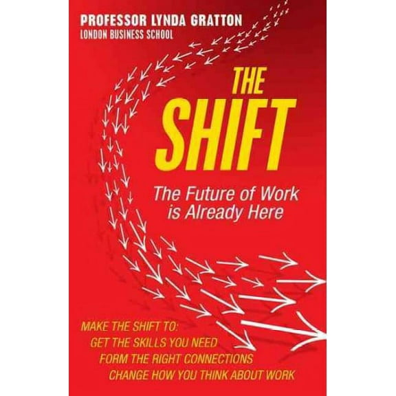 Shift : The Future of Work Is Already Here