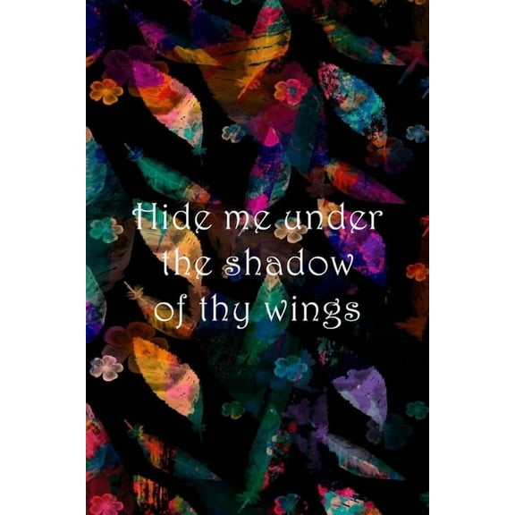 Hide me under the shadow of thy wings: Dot Grid Paper (Paperback)