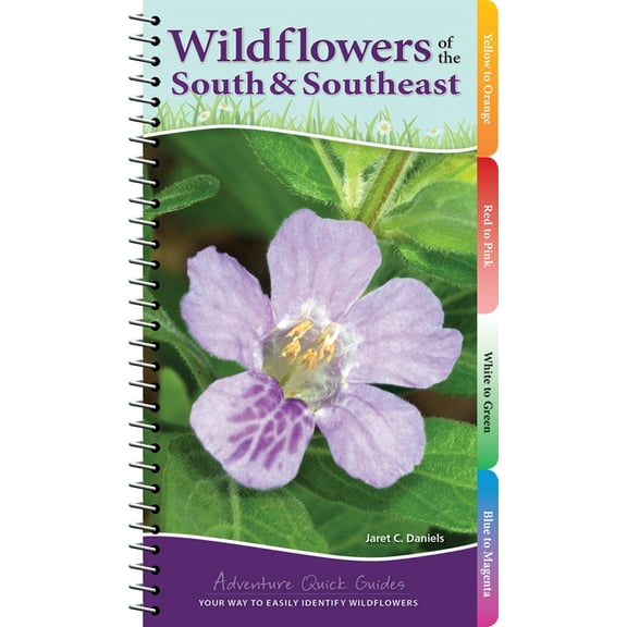 Adventure Quick Guides Wildflowers of the South & Southeast: Your Way to Easily Identify Wildflowers, (Spiral-Bound)
