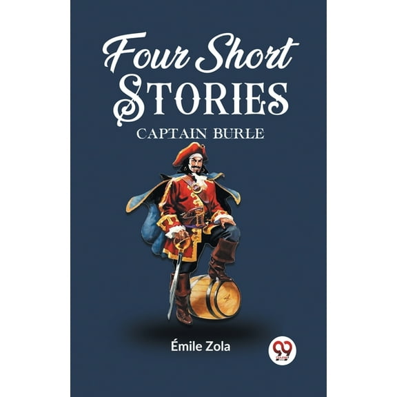 Four Short Stories CAPTAIN BURLE, (Paperback)
