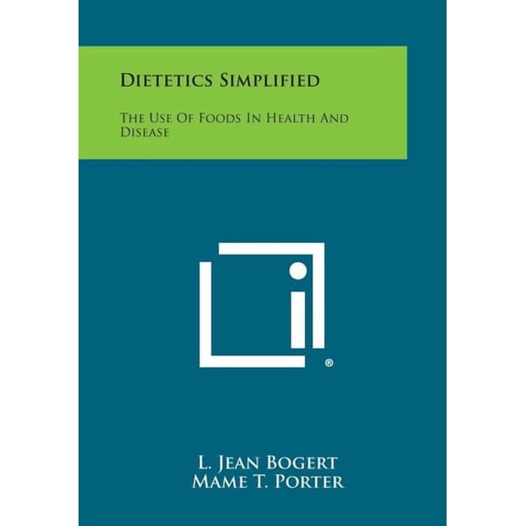 Dietetics Simplified: The Use of Foods in Health and Disease, (Paperback)