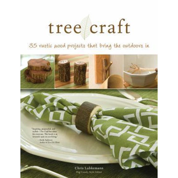 Pre-Owned Tree Craft: 35 Rustic Wood Projects That Bring the Outdoors in (Paperback) by Chris Lubkemann