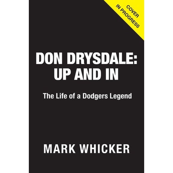 Pre-Owned Don Drysdale: Up and In : The Life of a Dodgers Legend (Hardcover) 9781637275740