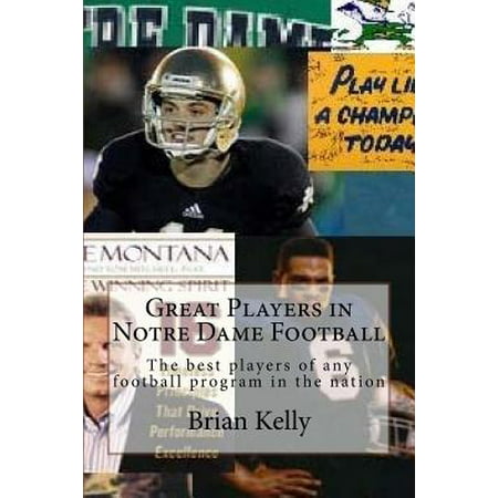Great Players in Notre Dame Football : The Best Players of Any Football Program in the (Best Usc Football Players)