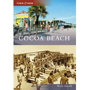 Then & Now (Arcadia): Cocoa Beach (Paperback)
