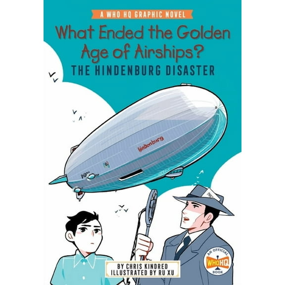 Who HQ Graphic Novels What Ended the Golden Age of Airships? the Hindenburg Disaster: A Who HQ Graphic Novel, (Paperback)