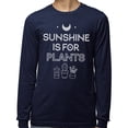 thumbnail image 2 of Sunshine Is for Plants Long Sleeve Shirt Unisex Medium Navy, 2 of 5