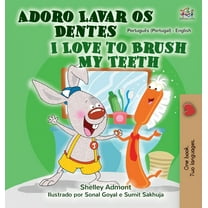 Portuguese English Bilingual Collection  I Love to Brush My Teeth (Portuguese English Bilingual Book - Portugal), (Hardcover)