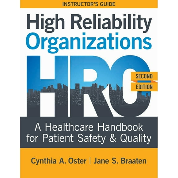 INSTRUCTOR GUIDE for High Reliability Organizations, Second Edition: A Healthcare Handbook for Patient Safety & Quality, (Paperback)