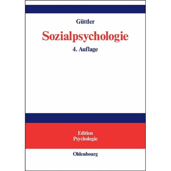 Edition Psychologie Sozialpsychologie: Soziale Einstellungen, Vorurteile, Einstellungsänderungen, (Hardcover)
