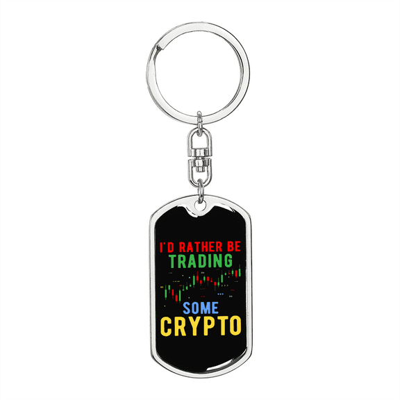 I'd Rather Be Trading Some Crypto Crypto Stainless Steel or 18k Gold Premium Swivel Dog Tag Keychain