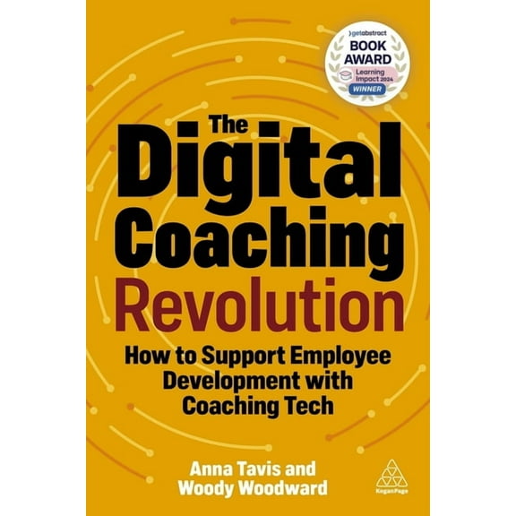 The Digital Coaching Revolution: How to Support Employee Development with Coaching Tech, (Paperback)