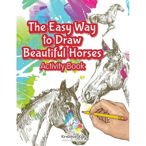 The Easy Way to Draw Beautiful Horses Activity Book, (Paperback)