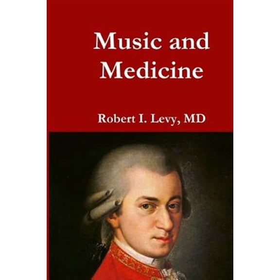 Pre-Owned Music and Medicine (Paperback) by David B Levy Phd, Robert I Levy MD