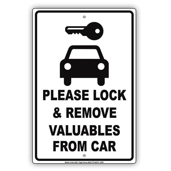Please Lock And Remove Valuables From Car Caution Alert Warning Notice Aluminum Metal 8"x12" Sign Plate