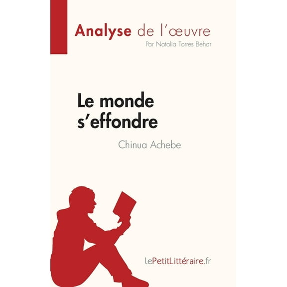 Le monde s'effondre de Chinua Achebe (Analyse de l'oeuvre): Résumé complet et analyse détaillée de l'oeuv, (Paperback)