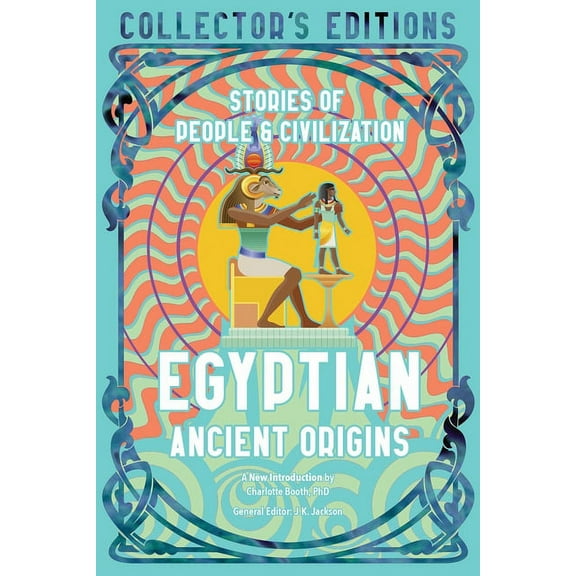 Flame Tree Collector's Editions Egyptian Ancient Origins: Stories of People & Civilization, (Hardcover)