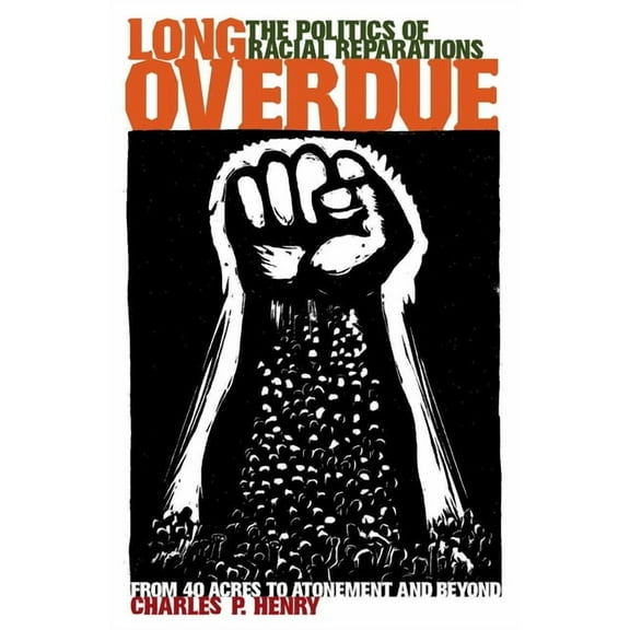 Long Overdue: The Politics of Racial Reparations, (Paperback)