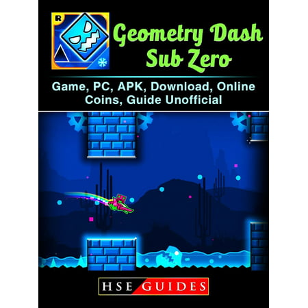 Geometry Dash Sub Zero Game, PC, APK, Download, Online, Coins, Guide Unofficial -