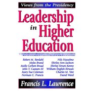 Leadership in Higher Education: Views from the Presidency, (Paperback)
